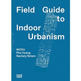 Architectura & Natura - Field Guide to Indoor Urbanism (June 2023)