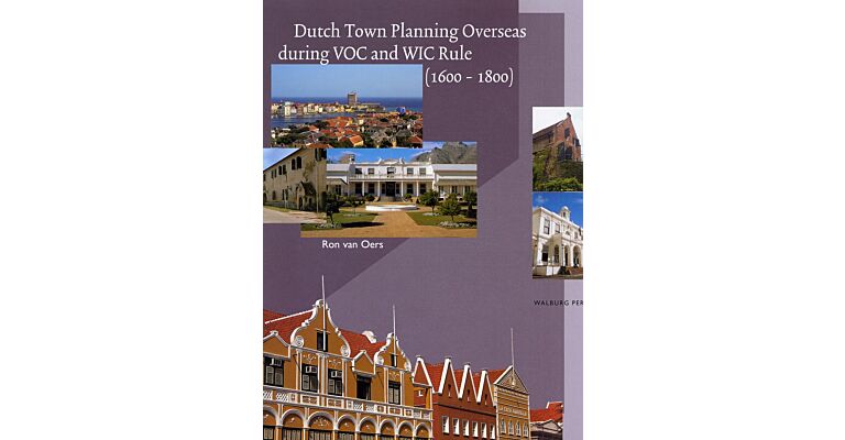 Dutch Town Planning Overseas during VOC and WIC Rule (1600-1800)