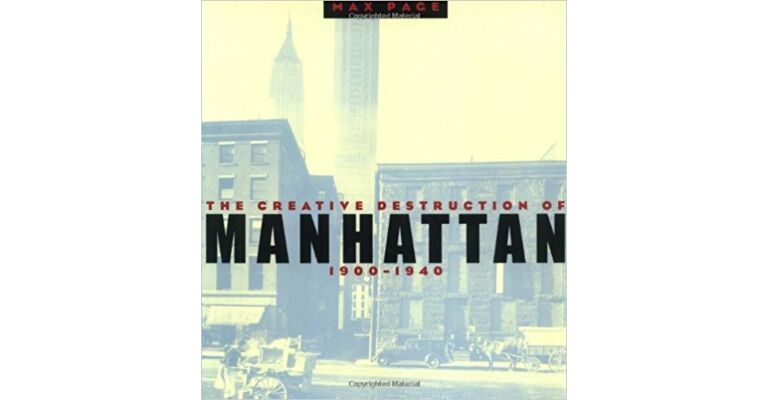 The Creative Destruction of Manhattan 1900-1940 - Paperback