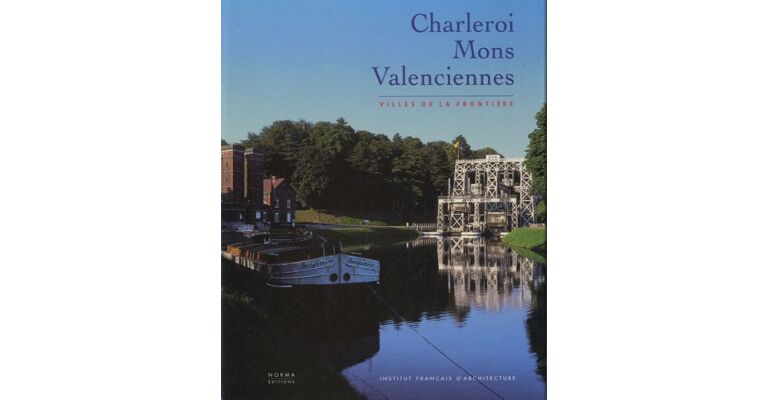 Charleroi - Mons - Valenciennes - Villes de la frontière