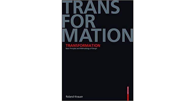 Transformation - Basic Principles and Methodology of Design