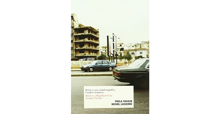 Beirut is a Magnificent City : Synoptic pictures (English Spanish language)