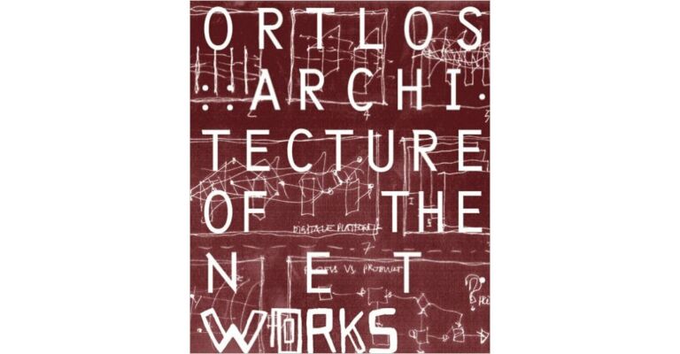 Ortlos. Architecture of the Networks