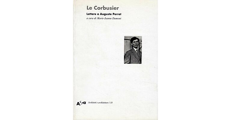 Le Corbusier. Lettere a Auguste Perret