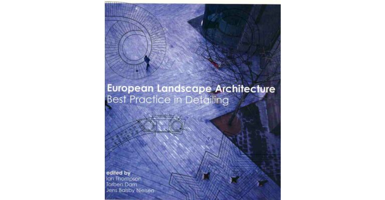 European Landscape Architecture : Best Practice in Detailing