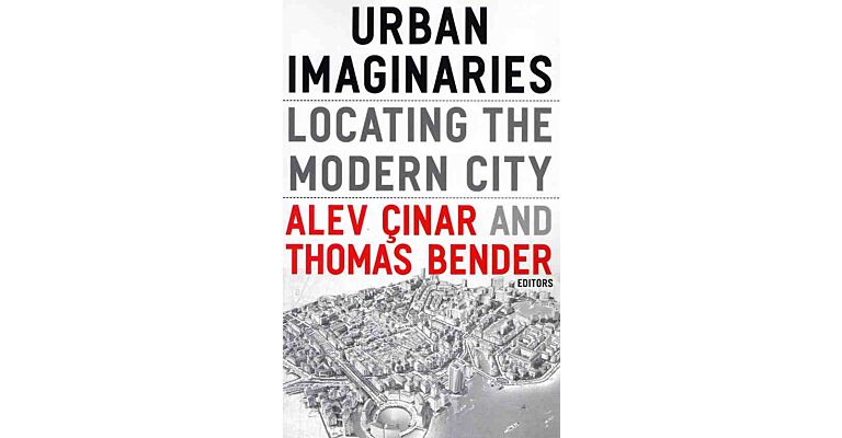 Urban Imaginaries, Locating the Modern City