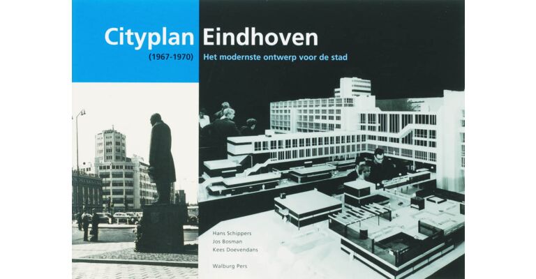 Cityplan Eindhoven (1967-1970). Het modernste ontwerp voor de stad