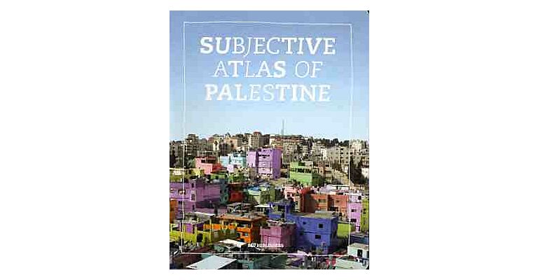 Subjective Atlas of Palestine