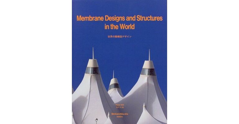 Architectura & Natura - Membrane Designs and Structures in the World