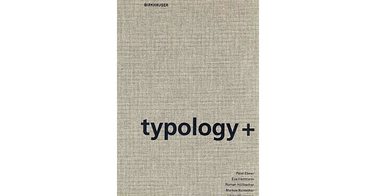 Typology+ : Innovative Concepts in Housing Construction (English edition)