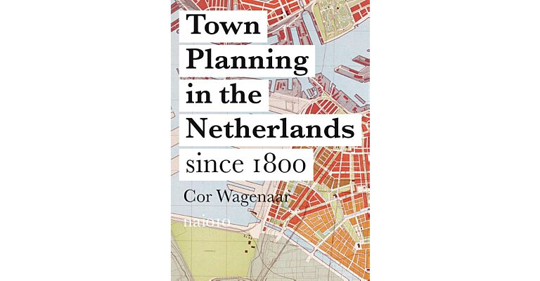 Town Planning in the Netherlands since 1800