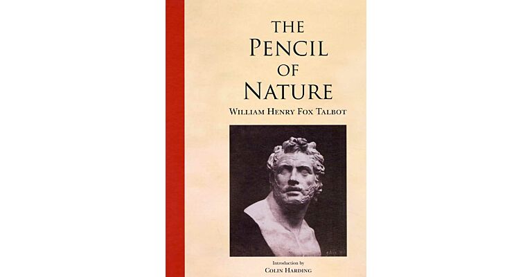 William Henry Fox Talbot - The Pencil of Nature