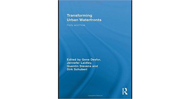 Transforming Urban Waterfronts : Fixity and Flow (hardcover)