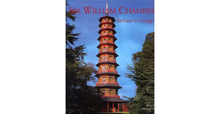 Sir William Chambers - Architect to George III