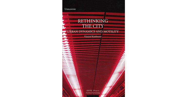 Rethinking the City. Urban Dynamics and Motility