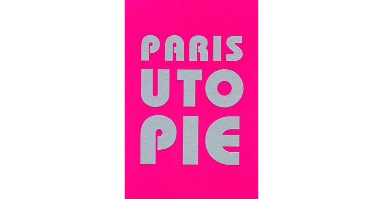 Paris Utopie :  Paris des Utopies