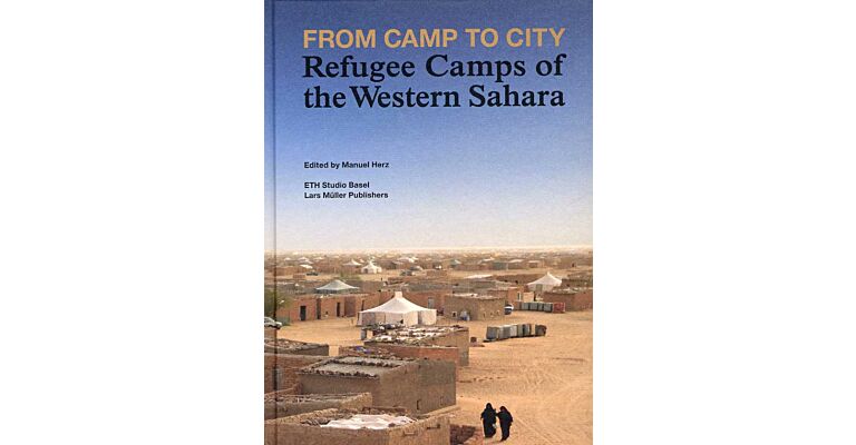 From Camp to City - Refugee Camps of the Western Sahara