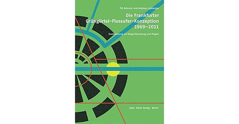 Die Frankfurter Grüngürtel-Flussuferkonzeption 1969-2014