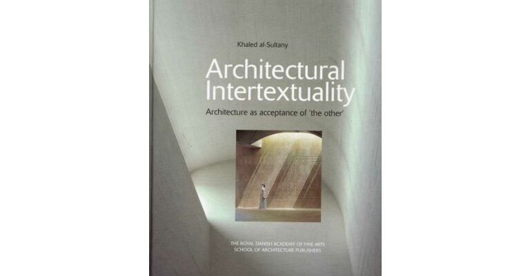 Architectural Intertextuality : Architecture as acceptance of 'the other'