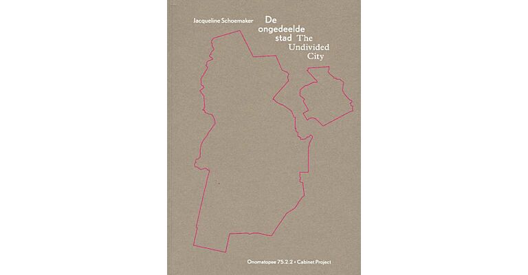 De Ongedeelde Stad / The Undivided City