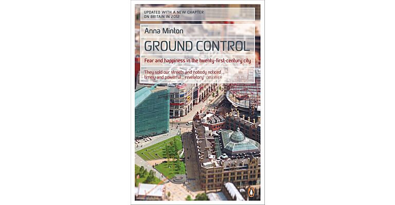 Ground Control : Fear and Hapiness in the Twenty-first-century City