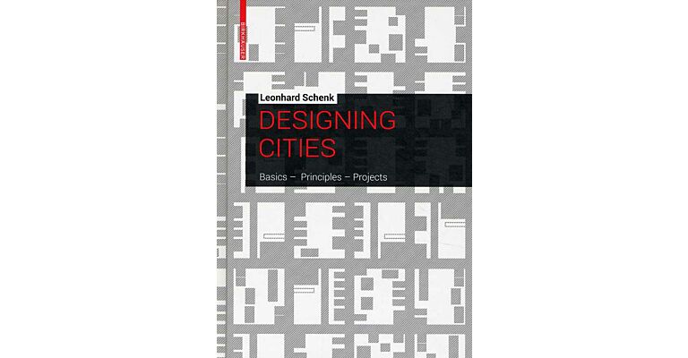 Designing Cities - Basics, Principles, Projects