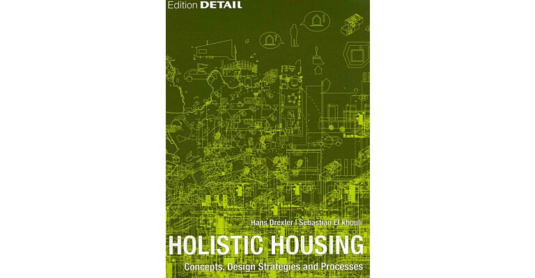 Holistic Housing. Concepts, Design Strategies and Processes