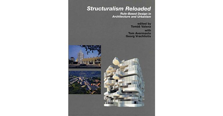 Structuralism Reloaded. Rule-Based Design in Architecture and Urbanism