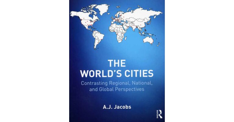 The World's Cities - Contrasting Regional, National, and Global Perspectives