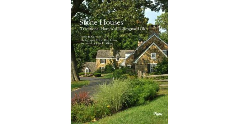 Stone Houses - Traditional Homes of R. Brognard Okie