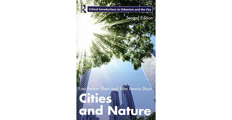 Cities and Nature (Second Edition) - Critical Introductions to Urbanism and the City