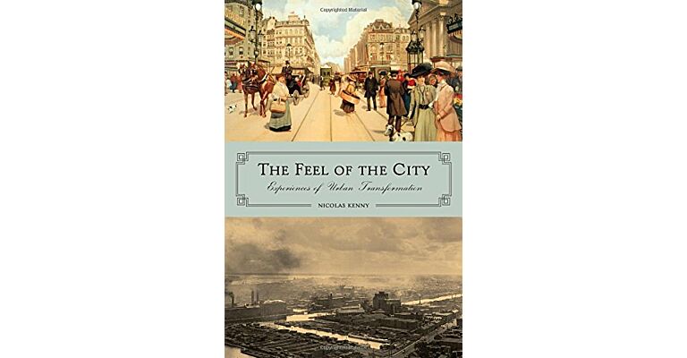 The Feel of the City - Experiences of Urban Transformation