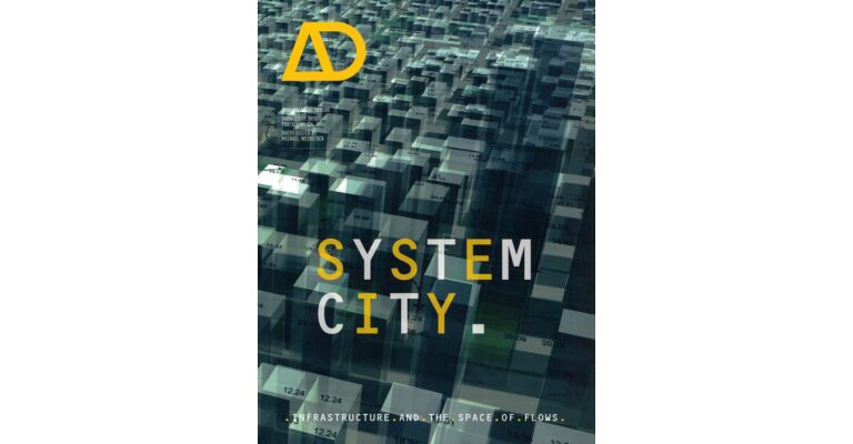 AD - System City - Infrastructure and the Space of Flows