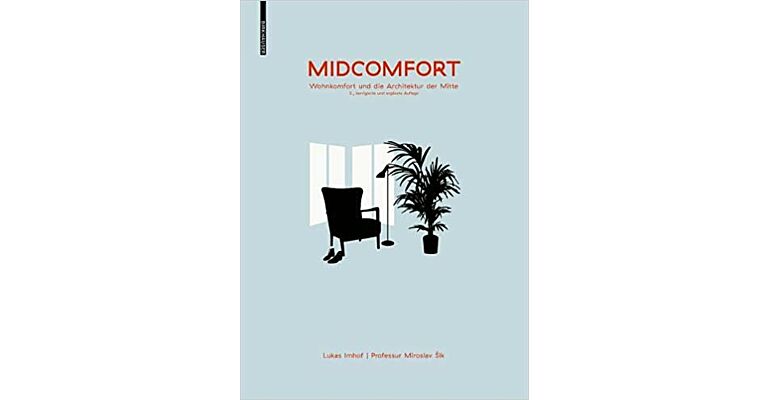 Midcomfort - Wohncomfort und die Architektur der Mitte