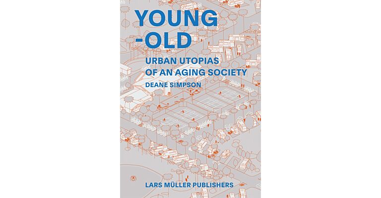 Young-Old - Urban Utopias of an Aging Society