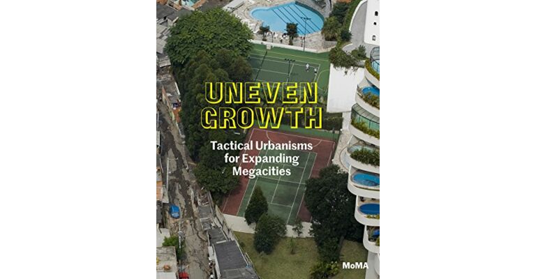 Uneven Growth - tactical Urbanisms for Expanding Megacities