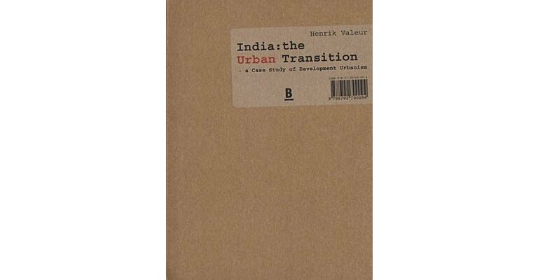 India: The Urban Transition - A Case Study of Development Urbanism