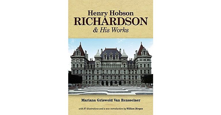 Henry Hobson Richardson and his Works