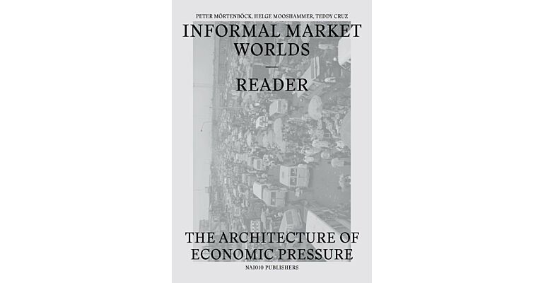 Informal Market Worlds - The Architecture of Economic Pressure (Reader)