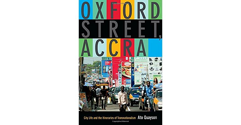 Oxford Street Accra - City Life and the Itineraries of Transnationalism