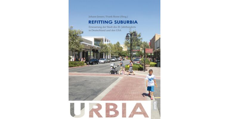 Refitting Suburbia - Erneuerung der Stadt des 20. Jahrhunderts in Deutschland und den USA