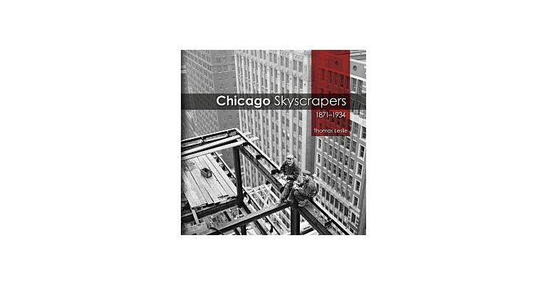 Chicago Skyscrapers 1871-1934