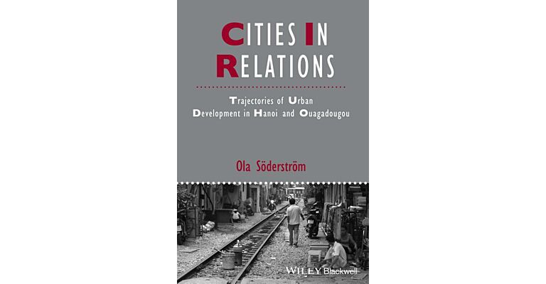 Cities in Relations. Trajectories of Urban Development in Hanoi and Ouagadougou