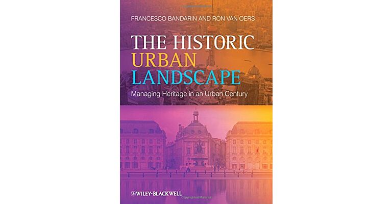 Historic Urban Landscape - Managing Heritage in an Urban Landscape