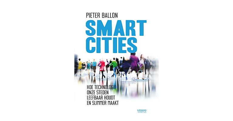 Smart Cities - Hoe Technologie Onze Steden Leefbaar Houdt en Slimmer Maakt