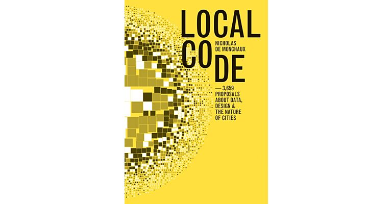 Local Code - 3659 Proposals about Data, Design, and the Nature of Cities