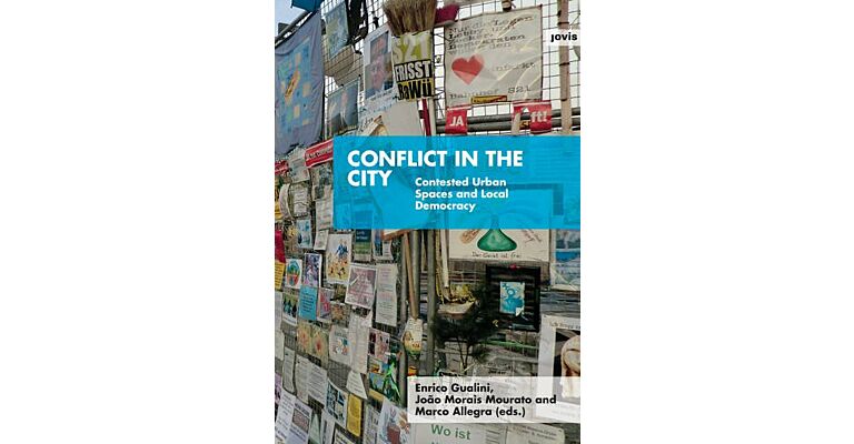 Conflict in the City - Contested Urban Spaces and Local Democracy