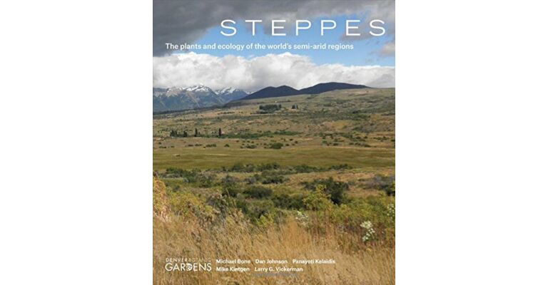 Steppes - The plants and ecology of the world's semi-arid regions