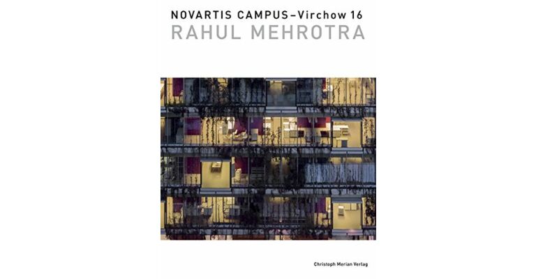 Novartis Campus Virchow 16 : Rahul Mehrotra