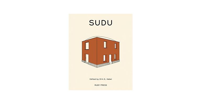 Sudu - The Sustainable Urban Dwelling Unit In Ethiopia Vol 1 & 2